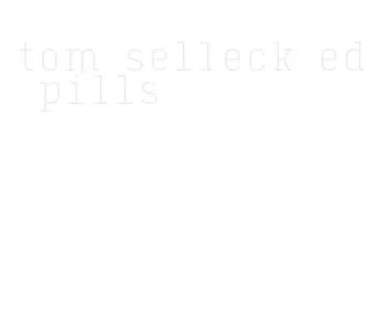 tom selleck ed pills