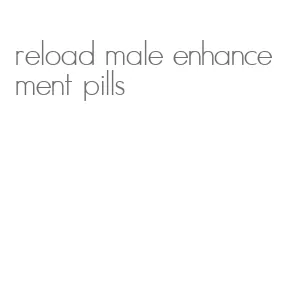 reload male enhancement pills