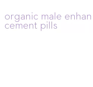 organic male enhancement pills
