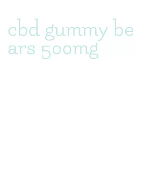 cbd gummy bears 500mg
