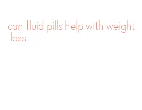 can fluid pills help with weight loss