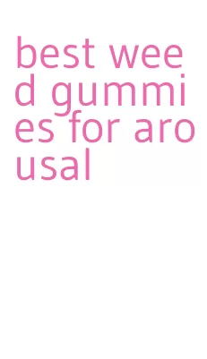 best weed gummies for arousal