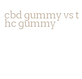 cbd gummy vs thc gummy