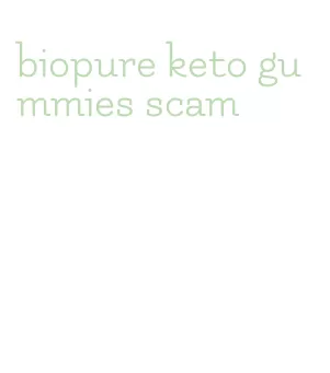 biopure keto gummies scam