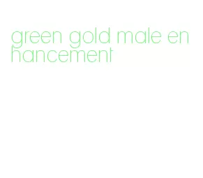 green gold male enhancement