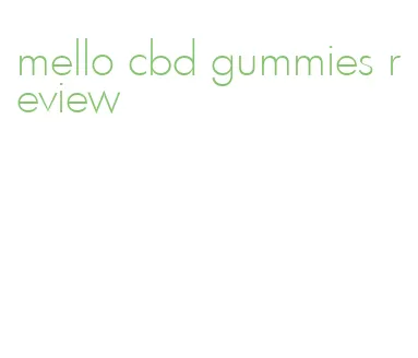 mello cbd gummies review