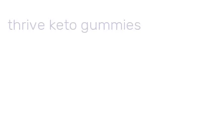 thrive keto gummies