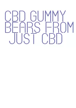cbd gummy bears from just cbd