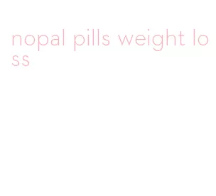 nopal pills weight loss