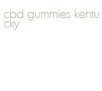 cbd gummies kentucky