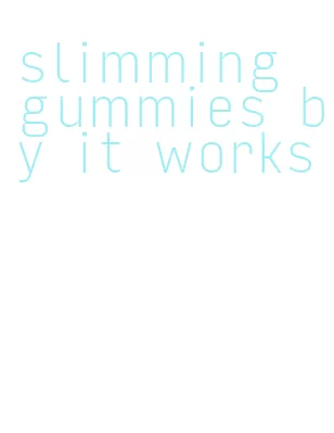 slimming gummies by it works