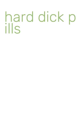 hard dick pills
