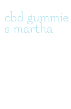 cbd gummies martha