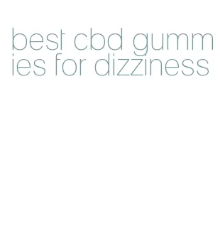 best cbd gummies for dizziness