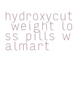 hydroxycut weight loss pills walmart